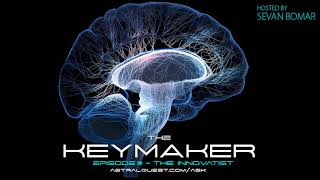 Sevan Bomar - THE KEYMAKER - EPISODE 3 - THE INNOVATIST - 11-21-2015
