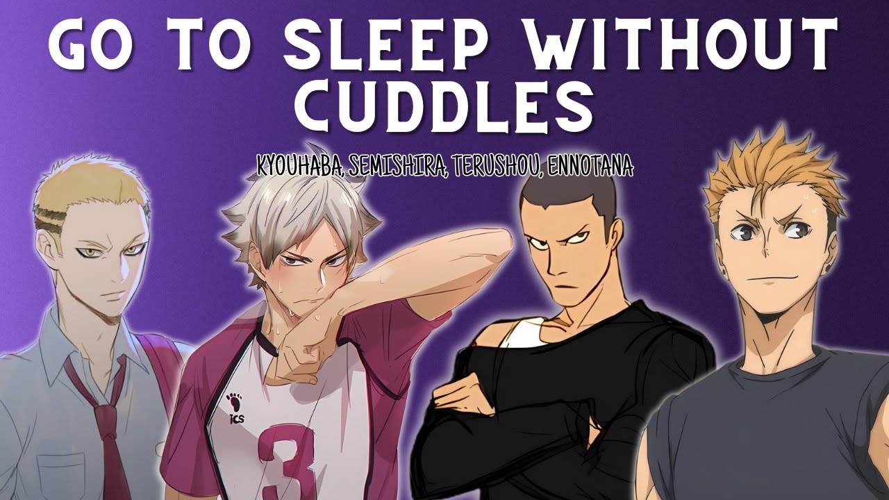 Go To Sleep Without Cuddles | Challenge (part 1/2) | KyouHaba, SemiShira,... | Haikyuu Texts