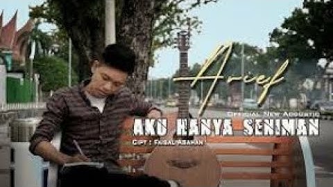Arief - Aku Hanya Seniman (Official Music Video) Slow Rock Terbaik