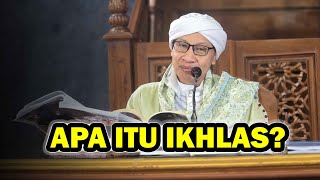 Apa Itu Ikhlas - Buya Yahya