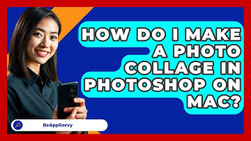 How Do I Make A Photo Collage In Photoshop On Mac? - Be App Savvy