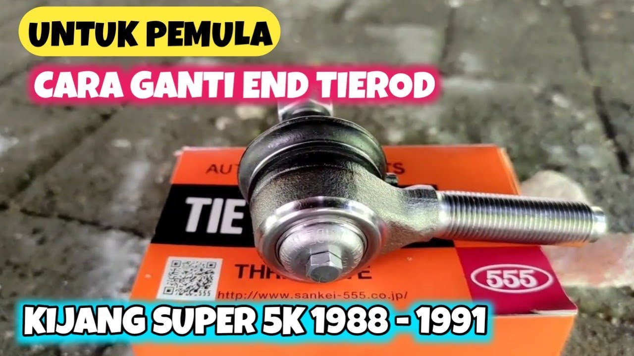 Untuk Pemula Cara Ganti Tie Rod Kijang Super 5K Lama 1988 1991