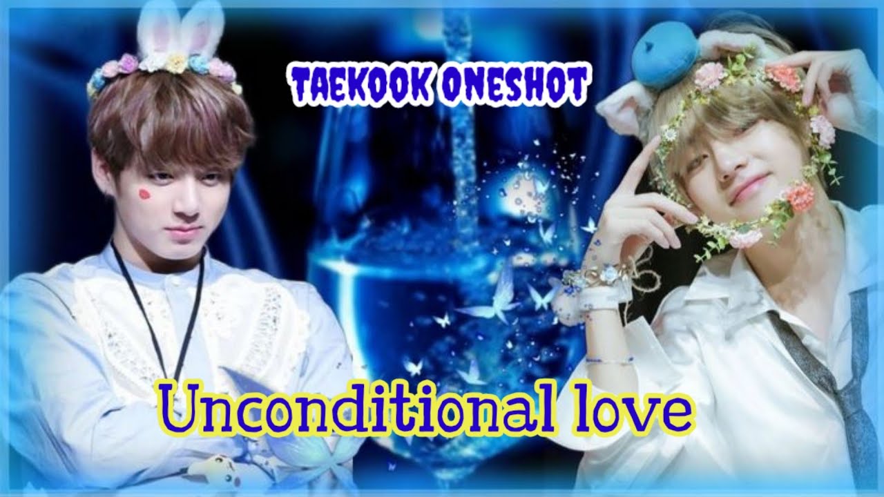 Unconditional love 😚 taekook new oneshot 😚 taekook love story 😘 #bts #taekook #oneshot @taekoology