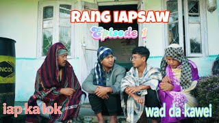 Rang iapsaw || jingieit ba la duh || Episode 1