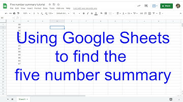 Using Google Sheets to find the five number summary