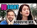 Reacting to IU - EIGHT (ACOUSTIC VER.) For The First Time! | WARMS MY VERY SOUL. 😍😊