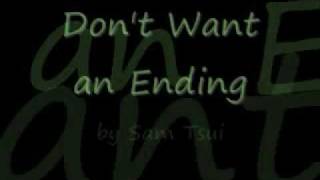 Don't Want an Ending (Full Song) by Sam Tsui - Lyrics