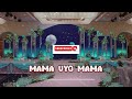 MAMA UYOOO MAMA Mp3 Song
