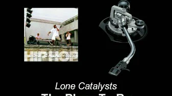 Lone Catalysts - The Place To Be Lone Catalysts - The Place To Be