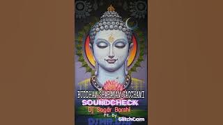 BUDDHAM SHARANAM GACCHAMI : SOUNDCHECK - DJ SAGAR BARSHI BY FT.DJ MH34#