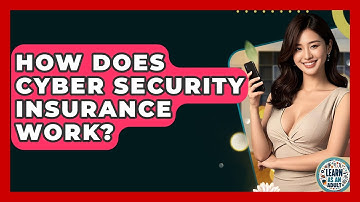 How Does Cyber Security Insurance Work? - Learn As An Adult