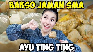 AYU TING TING NOSTALGIA BAKSO LANGGANAN JAMAN SMA NYA!!!!