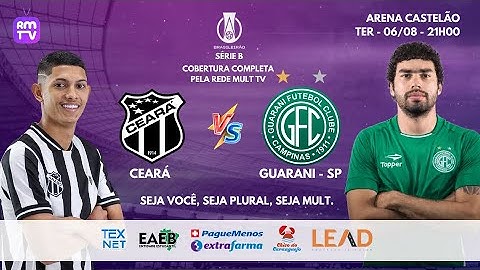 CEARA X GUARANI SP - AO VIVO COM IMAGENS - BRASILEIRÃO SÉRIE B 2024 (19° RODADA)