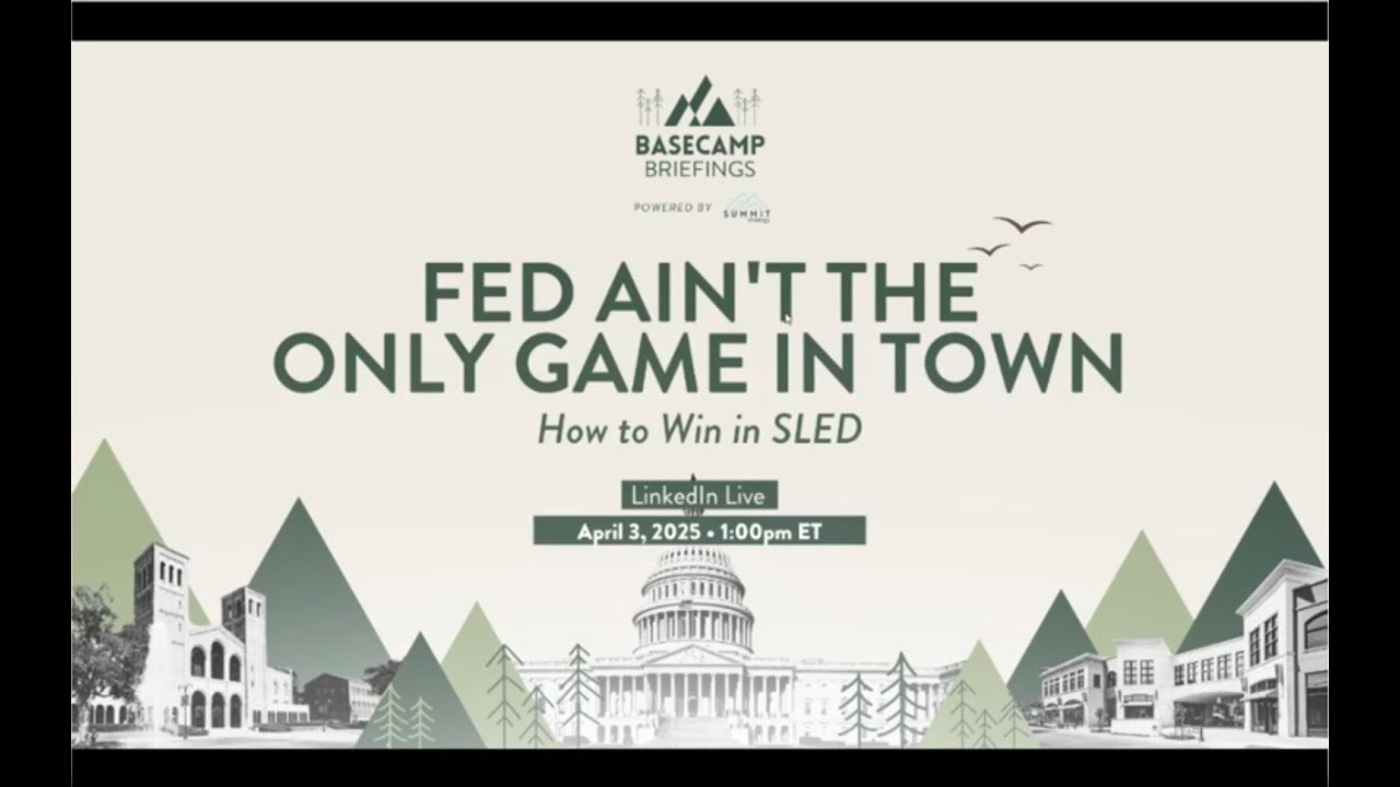 Basecamp Briefings: FED Ain’t the Only Game in Town - How to Win in SLED