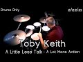 Toby Keith - A Little Less Talk and A Lot More Action - Drums Only