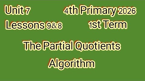 The partial Quotients Algorithm,4th Primary 2026,1st Term,ماث للصف الرابع الإبتدائى ترم أول 
