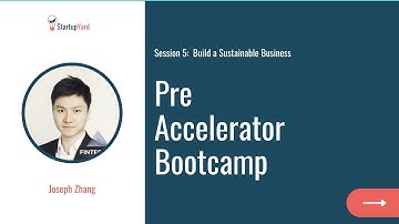 Pre-accelerator Bootcamp: Session 5 Build a Sustainable Business
