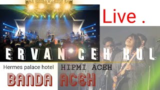 Konser Megah Lagu Kupi Gayo - Ervan ceh kul ( HIPMI Aceh at Hermes palace hotel Banda Aceh )