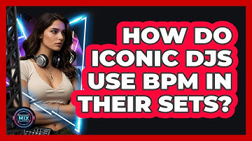 How Do Iconic DJs Use BPM In Their Sets? - Electronic Mix Masters