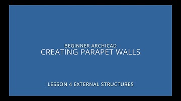 ARCHICAD Beginner Course - 4/6: Creating Parapet Walls