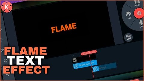 Flame Text effect in kinemaster 2021