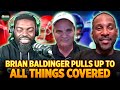 Brian baldinger pulls up to all things covered
