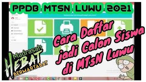 alamat web di deskripsi__Tutorial Pendaftaran PPDB MTsN Luwu 2021