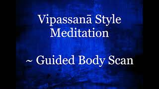 "𝐕𝐢𝐩𝐚𝐬𝐬𝐚𝐧𝐚 𝐒𝐭𝐲𝐥𝐞" Guided Body Scan Meditation ~ Samaneri Jayasara