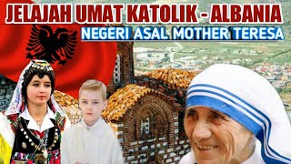 Pernah dipaksa MURTAD! Inilah UMAT KATOLIK ALBANIA