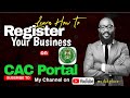 Register Your Own Business or Company with CAC on Phone PC | Most Comprehensive Guide | 2024 |Part 1
