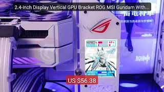 2.4-inch Display Vertical GPU Bracket ROG MSI Gundam With LED ... — Hot Deal 2026 | Limited Offer!