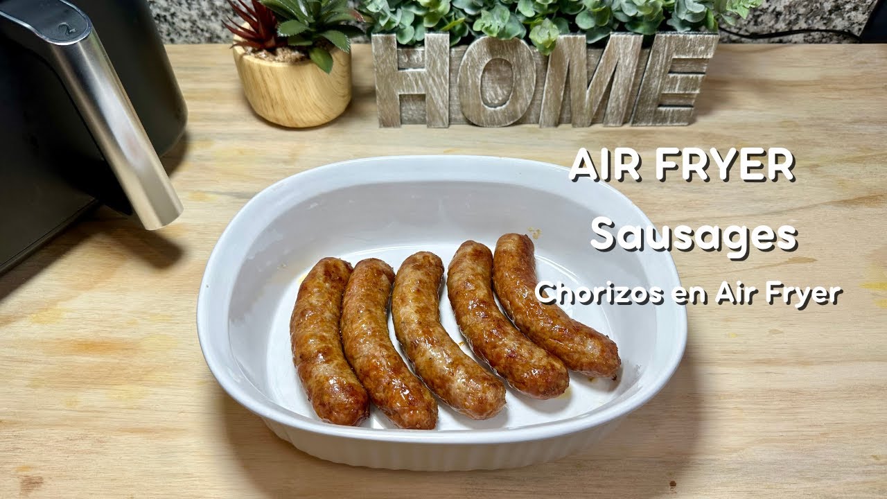 Air Fryer SAUSAGES CHORIZOS en Freidora de Aire YouTube