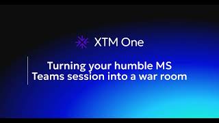 XTM One - Incident War Room
