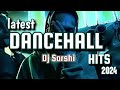 Dancehall mix 2024 By DJ SARSHI.  Vybz Kartel|konshens|sheensea|Charly black ETC