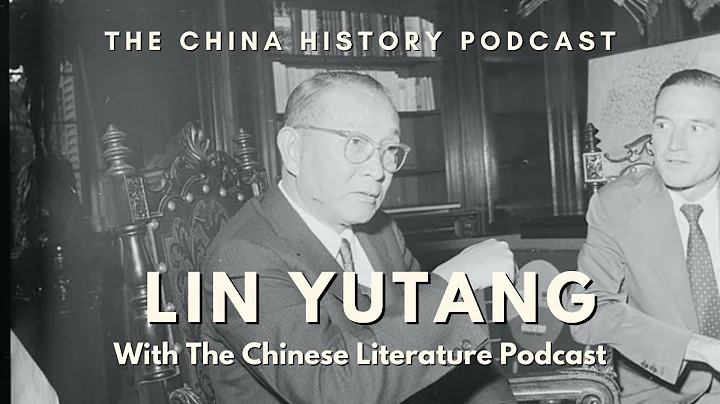 The Writer, Lin Yutang feat. The Chinese Literature Podcast | Ep. 277 | The China History Podcast - DayDayNews