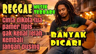 Download Lagu TOP LAGU REGGAE TERBARU_2026//CINTA DIKOTA TUA//teman santai saat ngopi dan kerja//BANYAK DICARI MP3
