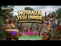 NOYANZA YESU UNINDE By Jackstainer Ft Elvine Venessah