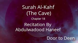 Surah Al-Kahf (The Cave) Abdulwadood Haneef  Quran Recitation