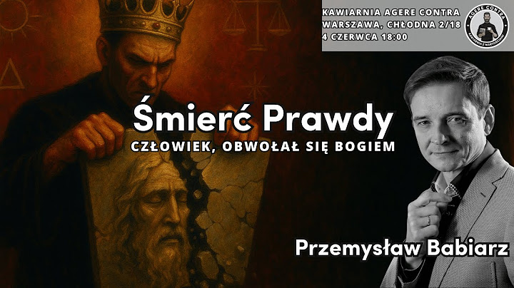 Śmierć Prawdy - Przemysław Babiarz