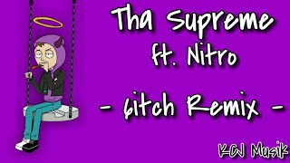 Tha Supreme ft. Nitro - 6itch Remix [Lyrics]