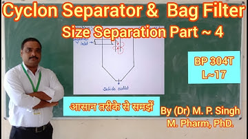 Cyclone Separator & Bag Filter I Size Separation Part-4 I Pharma. Engineering I BP304T I  L-17