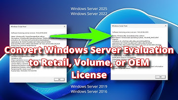Convert Windows Server Evaluation to Retail, Volume, or OEM License