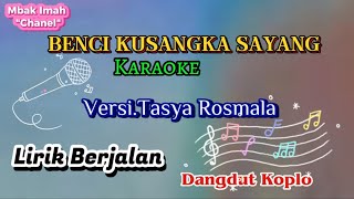 BENCI KU SANGKA SAYANG /Karaoke, by.Tasya Rosmala