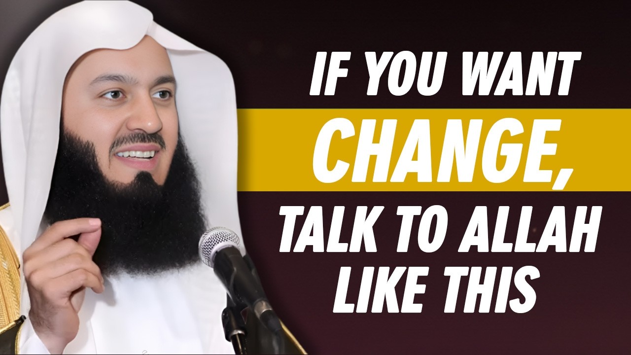 If You Want Change, Talk to Allah Like This in Ramadan | Mufti Menk