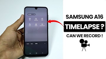 Does Samsung A16 Have Timelapse?