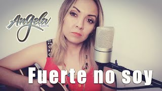 Fuerte No Soy - "Reik" "Intocable" | "Angela Fonte" Cover