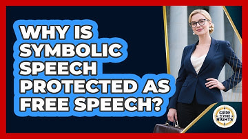 Why Is Symbolic Speech Protected As Free Speech? - Guide To Your Rights