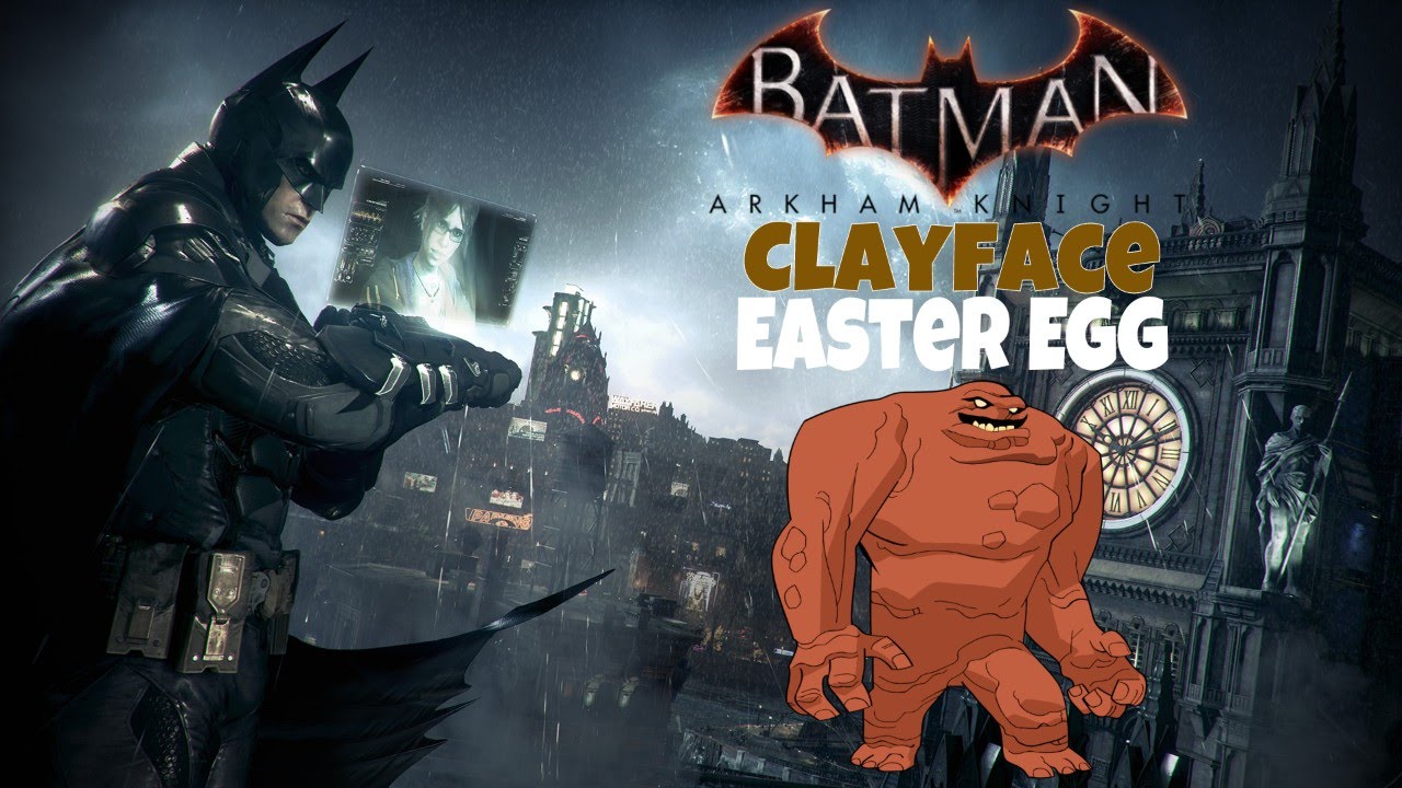 Batman Arkham Knight Clayface Easter Egg YouTube