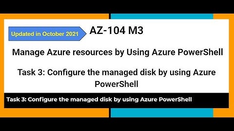 AZ 104 M3 Manage Azure resources by Using Azure PowerShell Task 3 Configure the managed disk - Lab