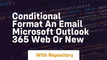 Conditional format an email microsoft outlook 365 web or new